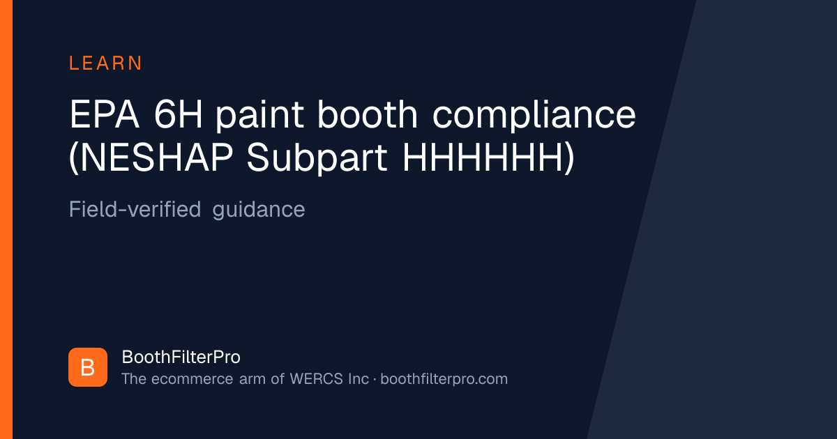 EPA 6H Compliance for Paint Booths | NESHAP Subpart HHHHHH Plain ...